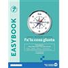 Edizioni Scolastiche Bruno Mondadori Fa' la cosa giusta. Easybook. Per le Scuole superiori. Con e-book. Con espansione online
