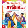 Raffaello Ti racconto una storia. Con Ti racconto una storia 4-5, Lavoretti e lapbook 45.5, il mio vangelo. Per la 4ª e 5ª classe della Scuola primaria. Con e-book. Con espansione online (Vol. 4-5)