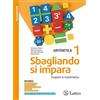Lattes Sbagliando si impara. Scoprire la matematica. Aritmetica con tavole numeriche. Geometria. Informatica (online). Per la Scuola media. Ediz. per la scuola. Con espansione online (Vol. 1)