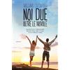 Garzanti Libri Noi due oltre le nuvole