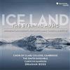 The Choir of Clare College, Cambridge Ice Land: The Eternal Music (CD) Album