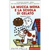 Emme Edizioni La mucca Moka e la scuola di gelato. Stampatello maiuscolo. Ediz. illustrata