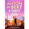 Anton Du Beke A Dance for the King (Tascabile) Buckingham