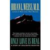 Brian L Weiss M D Brian Weiss Only Love Is Real (Copertina rigida)