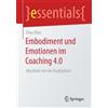 Ellen Flies Embodiment und Emotionen im Coaching 4.0 (Tascabile) essentials