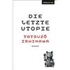 Sabine Mangold Tatsuzo Ishikawa Yuri Mizobuc Die letzte Utop (Copertina rigida)