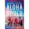 Julian Smith David Wolman Aloha Rodeo (Tascabile)