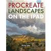 Philip Tyler Procreate Landscapes on the iPad (Tascabile)