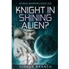 Ginger a Branch Knight In Shining Alien? (Tascabile)
