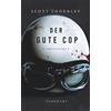 Andrea O'Brien Karl-Heinz Ebnet Scott Th Der gute Cop: Kriminalroman (Tascabile)