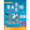 Rebillo BASE 10 - LA MATEMATICA PER TE - 2 CON ESERCIZI PLUS - (9788839563774) + Materiali didattici - Rebillo