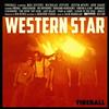 Western Star Fireball (CD) Album