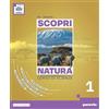Paravia Scopri natura. Corso di scienze. Ediz. Annuale. Con Aula STEAM. Per la Scuola media. Con e-book. Con espansione online (Vol. 1)