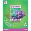 Paravia Scopri natura. Corso di scienze. Ediz. Tematica. Con Aula STEAM. Per la Scuola media. Con e-book. Con espansione online (Vol. 1)