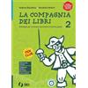 SEI La compagnia dei libri. Con Letteratura, Storia di storie. Per la Scuola media. Con e-book. Con espansione online (Vol. 2)
