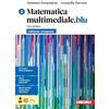 Zanichelli Matematica multimediale.blu. Per le Scuole superiori (Vol. 2)
