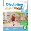 Il Capitello Discipline in movimento. Ambito antropologico. Con Storia con esercizi, Geografia con esercizi, Quaderno della valutazione. Per la 5ª classe della ... Con e-book. Con espansione online (Vol. 2)
