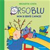 Mondadori Orso Blu non si sente capace! Ediz. a colori