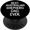 Regali Per Proprietari Di Cani E Amanti Best Australian Shepherd Dad Ever Pastore Australiano PopSockets PopGrip Adesivo