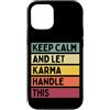 Personalized Gift Ideas Karma Custodia per iPhone 12/12 Pro Keep Calm And Let Karma Handle This Funny Custom Retro Citazione