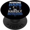 Voltmind Studios Lavorare Sodo o Appena Rinfrescante Maglietta Divertente PopSockets PopGrip Adesivo