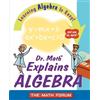 The Math Forum Dr. Math Explains Algebra (Tascabile)