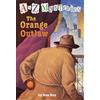Ron Roy A to Z Mysteries: The Orange Outlaw (Tascabile) to Z Mysteries