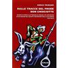 Solfanelli Sulle tracce del prode Don Chisciotte. Ricerca storico-letteraria su Miguel de Cervantes