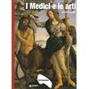 Giunti Editore I Medici e le arti. Ediz. illustrata