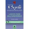 Area51 Publishing Il Segreto. Lascio fare all'universo: Tecnica guidata