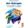 Larousse Art-thérapie: Mettre des mots sur les maux et des couleurs sur les douleurs