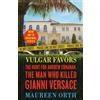 Bantam Vulgar Favors: The Assassination of Gianni Versace