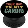 Matching Couples Ideas Your Dad Is My Cardio PopSockets PopGrip Adesivo