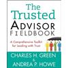 Charles H. Green Andrea P. Howe The Trusted Advisor Fieldbook (Tascabile)