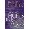 Robert H. Schuller Turning Hurts Into Halos (Tascabile)