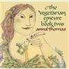 Anna Thomas The Vegetarian Epicure Book Two (Tascabile)