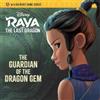 The Guardian of the Dragon Gem (Disney Raya and the Last Dragon) (Tascabile)