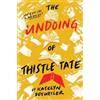 Katelyn Detweiler The Undoing of Thistle Tate (Tascabile)