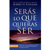 Robert H Schuller La Ser��s Lo Que Quieras Ser (Tascabile)