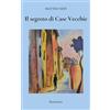 Matteo Nepi Il segreto di Case Vecchie