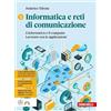 Zanichelli Informatica e reti di comunicazione. Per le Scuole superiori. L' informatica e il computer. Lavorare con le applicazioni (Vol. 1)