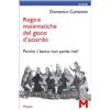 GEM Edizioni Regole matematiche del gioco d'azzardo. Perché il banco non perde mai?
