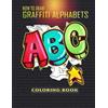 Funny Art Press How To Draw Graffiti Alphabets A B C Coloring Book (Tascabile)
