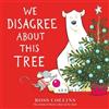 Ross Collins We Disagree About This Tree: A Christmas Story (Libro di cartone)