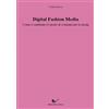 SCIENZE DELLA MODA E DEL COSTUME Digital Fashion Media. Come è cambiato il modo di comunicare la moda