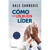 Dale Carnegie Cómo ser un buen líder / The Leader in You (Tascabile)