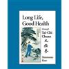 Simmone Kuo Long Life, Good Health Through Tai-Chi Chuan (Tascabile)
