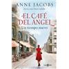 Anne Jacobs El café del ángel. Un tiempo nuevo / The Angel Cafe. A N (Tascabile)