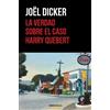 Joël Dicker La verdad sobre el caso Harry Quebert / The Truth About (Tascabile)