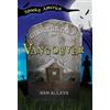 Dan Alleva The Ghostly Tales of Vancouver (Tascabile) Spooky America